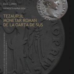 Raul Cardoș, Georgeta Maria Iuga – Tezaurul monetar roman de la Oarța de Sus