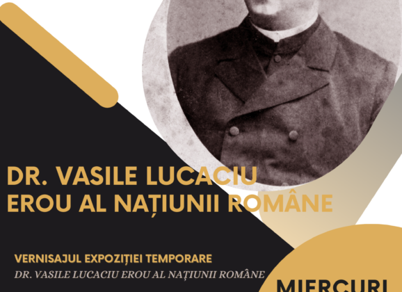 Evenimet cultural „Dr. Vasile Lucaciu Erou al Națiunii Române”