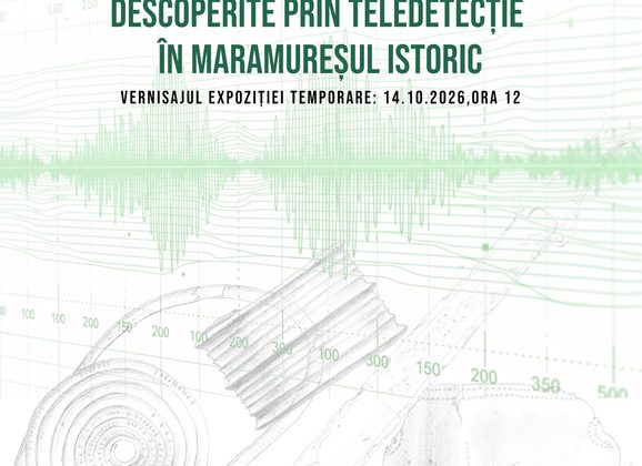 Vernisajul expoziției temporare „Vestigii arheologice preistorice descoperite prin teledetecție în Maramureșul Istoric”