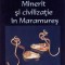 Minerit şi civilizaţie în Maramureş, seria Colecţii muzeale II, Baia Mare, 2010