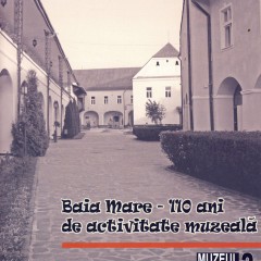 Baia Mare – 110 ani de activitate muzeală